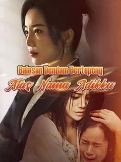 Balasan Dendam Bertopeng: Atas Nama Adikku