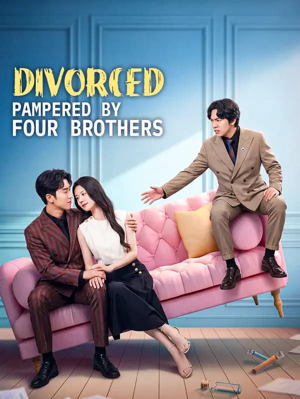 Divorced, Pampered by Four Brothers(Dubbed)
