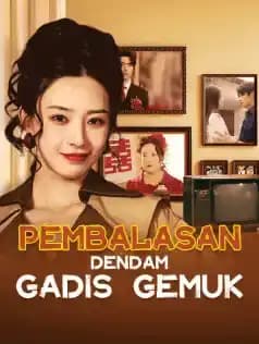 Pembalasan Dendam Gadis Gemuk