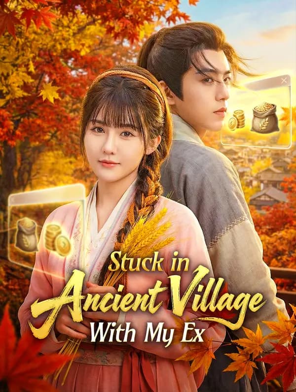 Stuck in Ancient Village With My Ex(Dubbed)