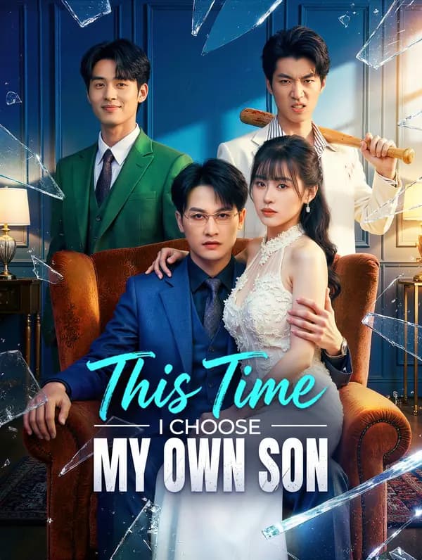 This Time, I Choose My Own Son(Dubbed)