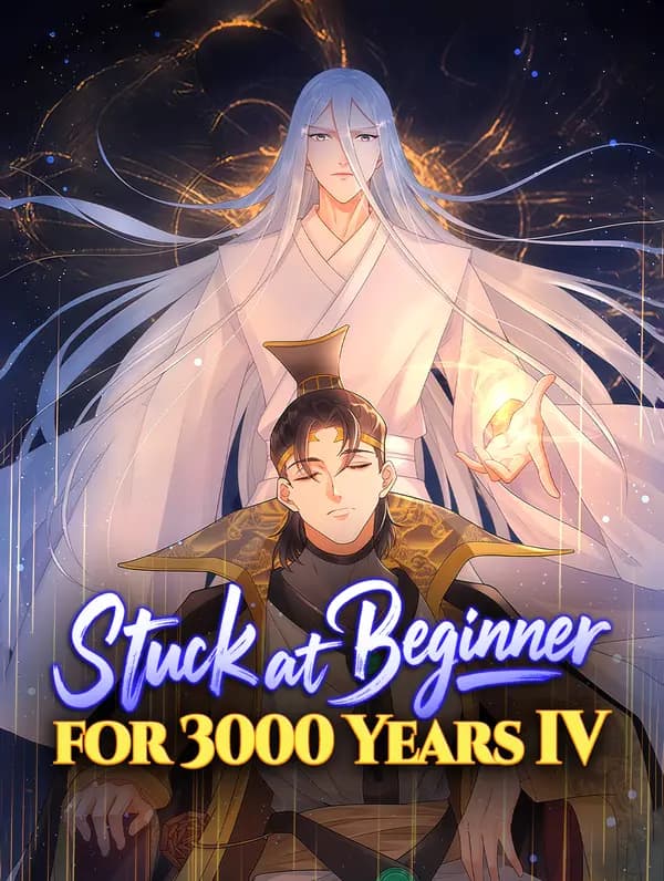 Stuck at Beginner for 3000 Years IV