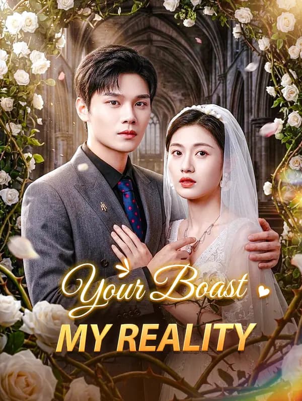 Your Boast, My Reality