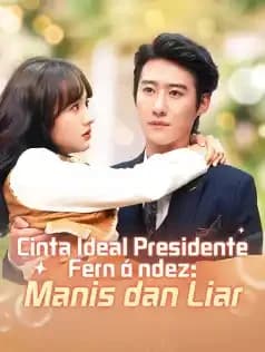Cinta Ideal Presidente Fernández: Manis dan Liar