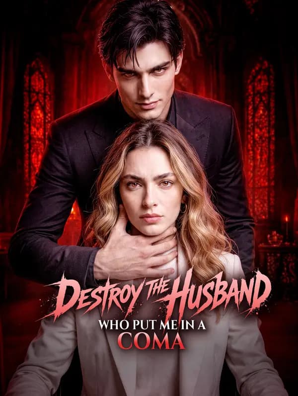 Destroy the Husband Who Put Me in a Coma