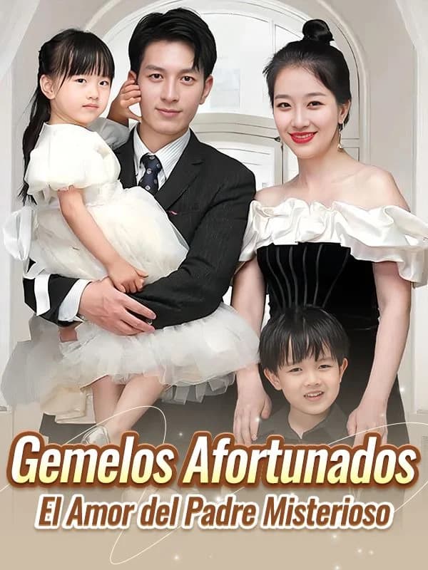 Gemelos Afortunados: El Amor del Padre Misterioso