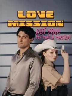 Love Mission: Got You My Mafia Master!