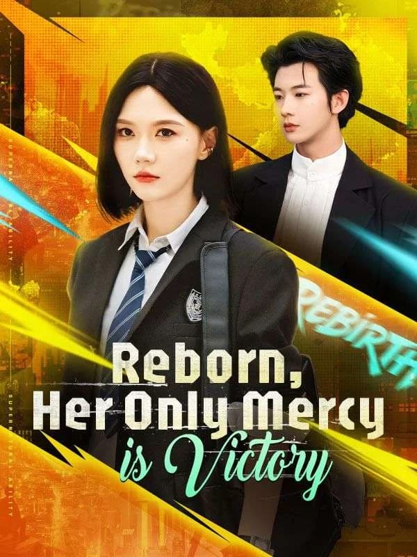 Reborn, Her Only Mercy is Victory