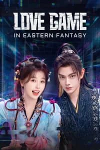 Love Game in Eastern Fantasy (2024) - Series